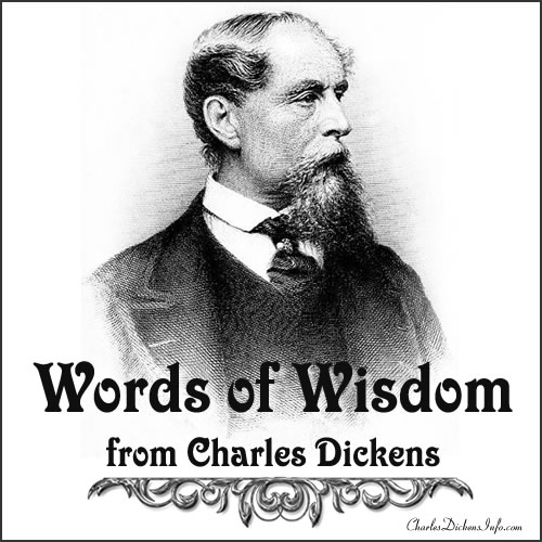 Words of Wisdom written by Charles Dickens